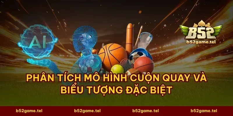 Phân tích mô hình cuộn quay và biểu tượng đặc biệt
