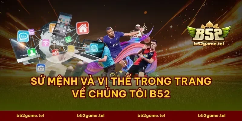 Sứ mệnh và vị thế trong trang về chúng tôi B52